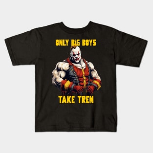 Only big boys take tren Kids T-Shirt